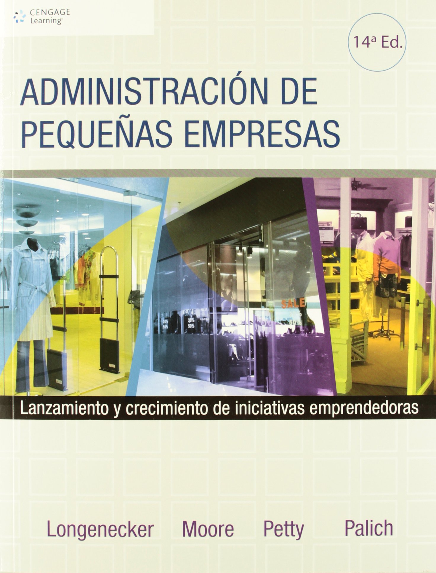 Administracion De Pequenas Empresas: Lanzamiento Y Crecimiento De Iniciativas Emprendedoras