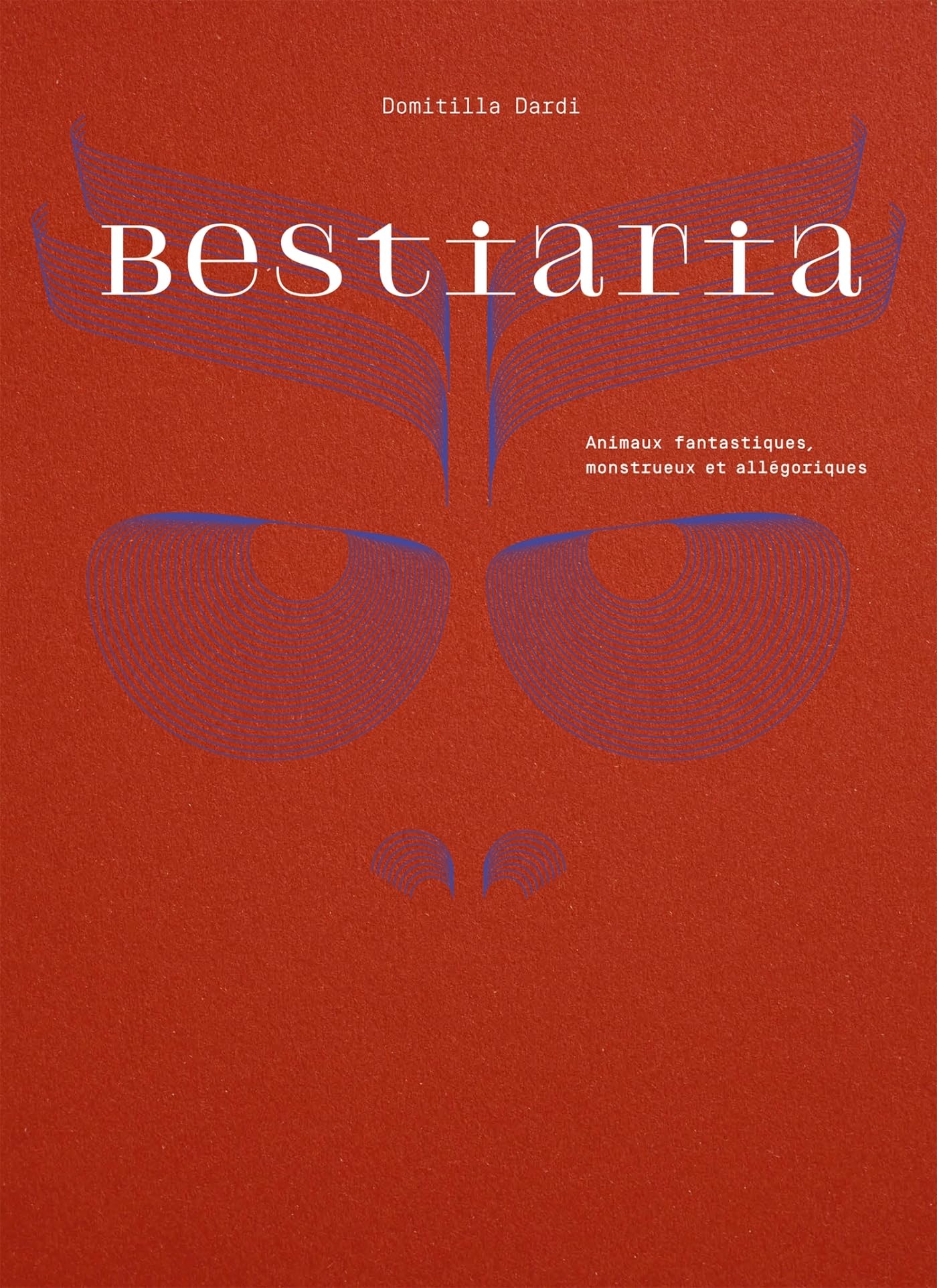 BESTIARIA: ANIMAUX FANTASTIQUES, MONSTRUEUX ET FANTASTIQUES