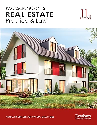 Massachusetts Real Estate Practice &amp; Law, 11th Edition: Includes updated MA Laws &amp; Regulations. Key Concepts and 17 Unit Quizzes with answer rationales (Dearborn Real Estate Education)