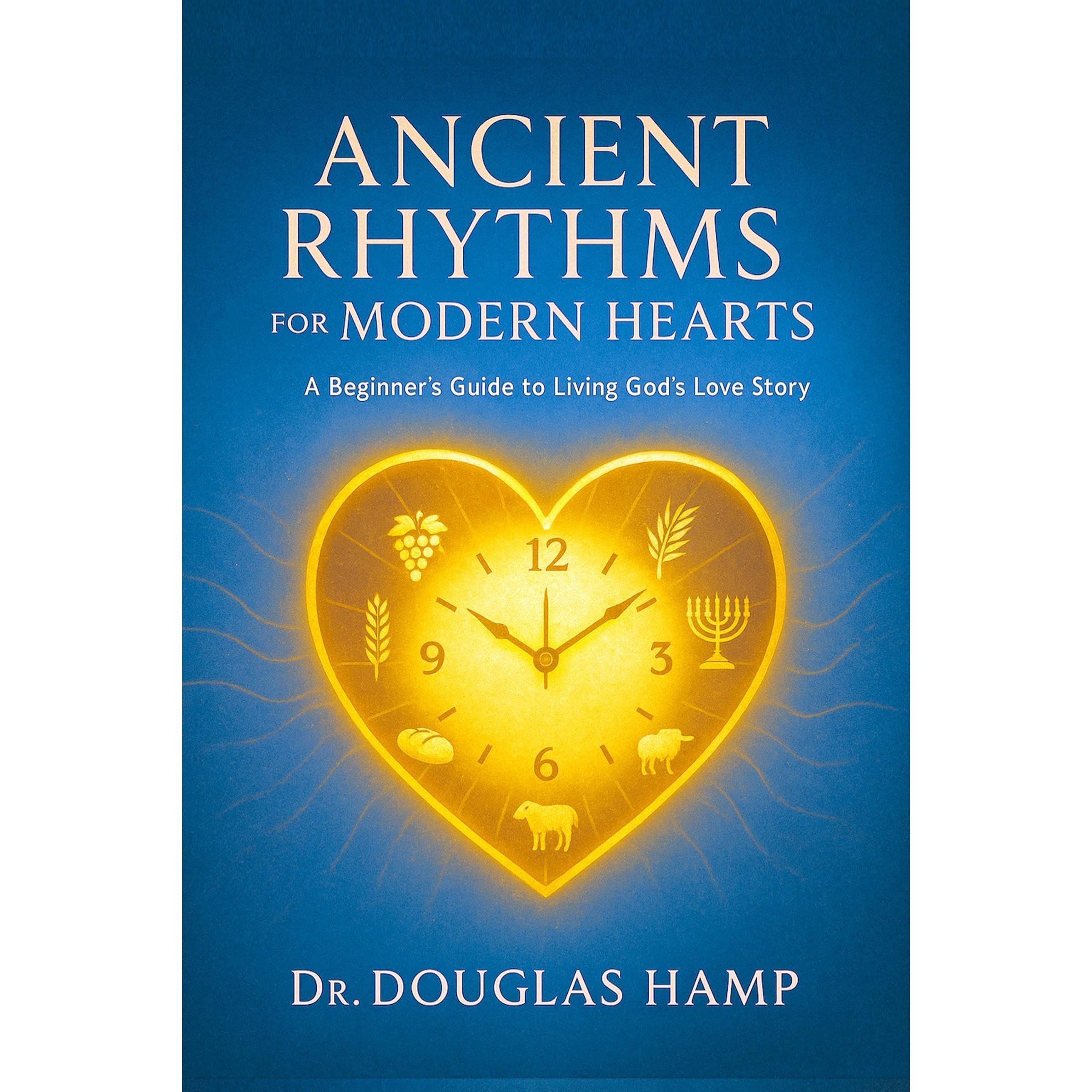 Ancient Rhythms for Modern Hearts