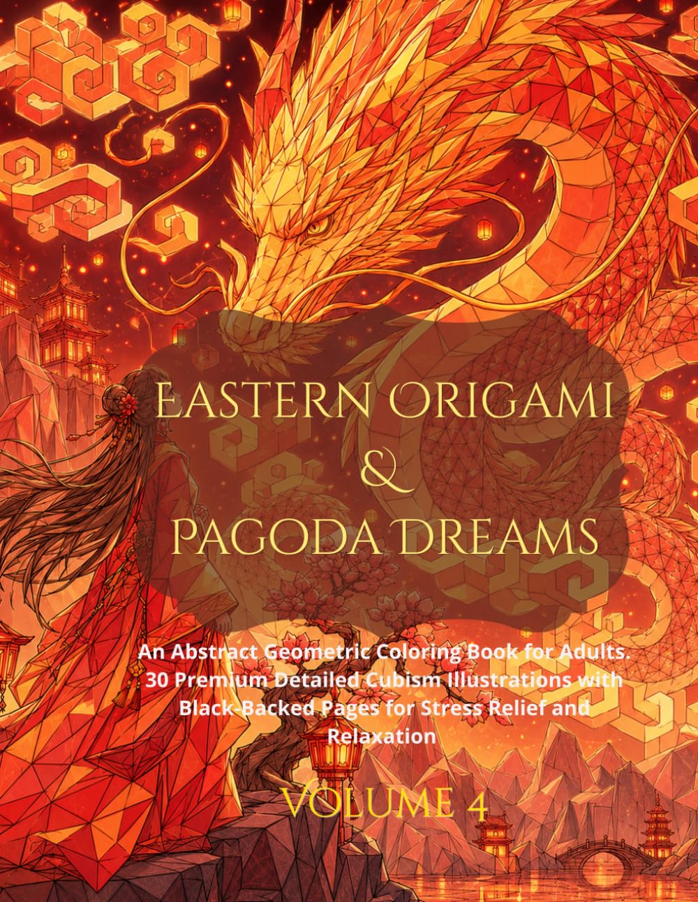 Eastern Origami & Pagoda Dreams: An Abstract Geometric Coloring Book for Adults. 30 Premium Detailed Cubism Illustrations with Black-Backed Pages for Stress Relief and Relaxation (Fractured Realms)