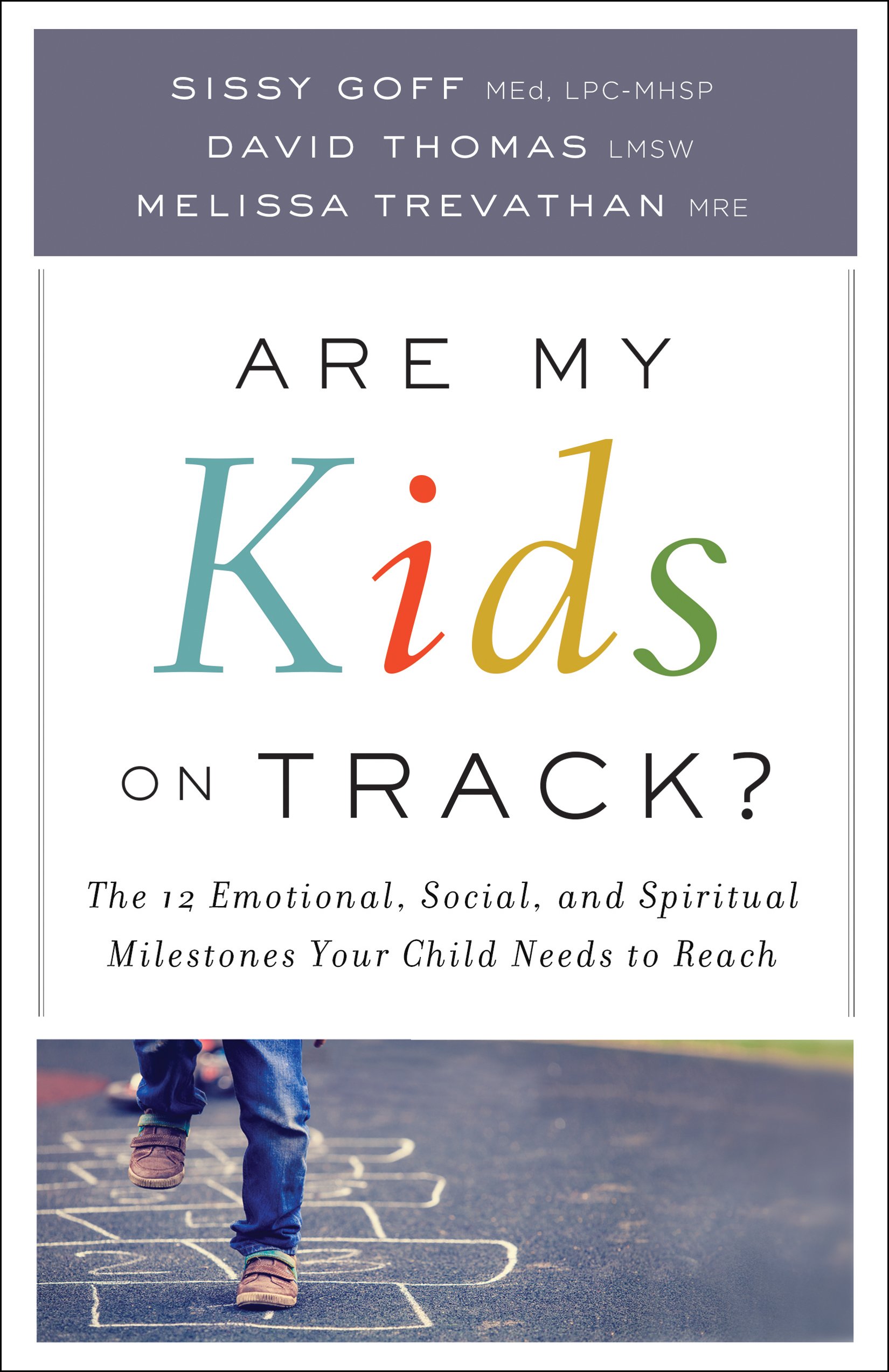 Are My Kids on Track?: The 12 Emotional, Social, and Spiritual Milestones Your Child Needs to Reach Paperback – February 14, 2017