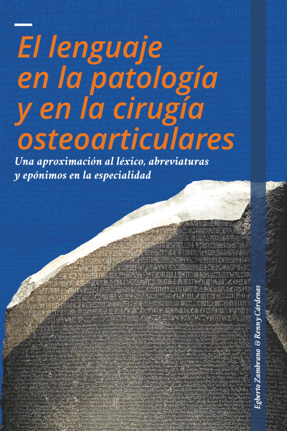 El lenguaje en la patología y en la cirugía osteoarticulares: Una aproximación al léxico, abreviaturas y epónimos en la especialidad