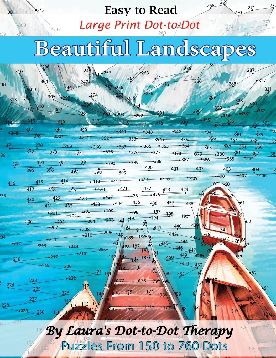 Easy to Read Large Print Dot-to-Dot Beautiful Landscapes: Puzzles from 150 to 760 Dots: Volume 8 (Dot to Dot Books For Adults)