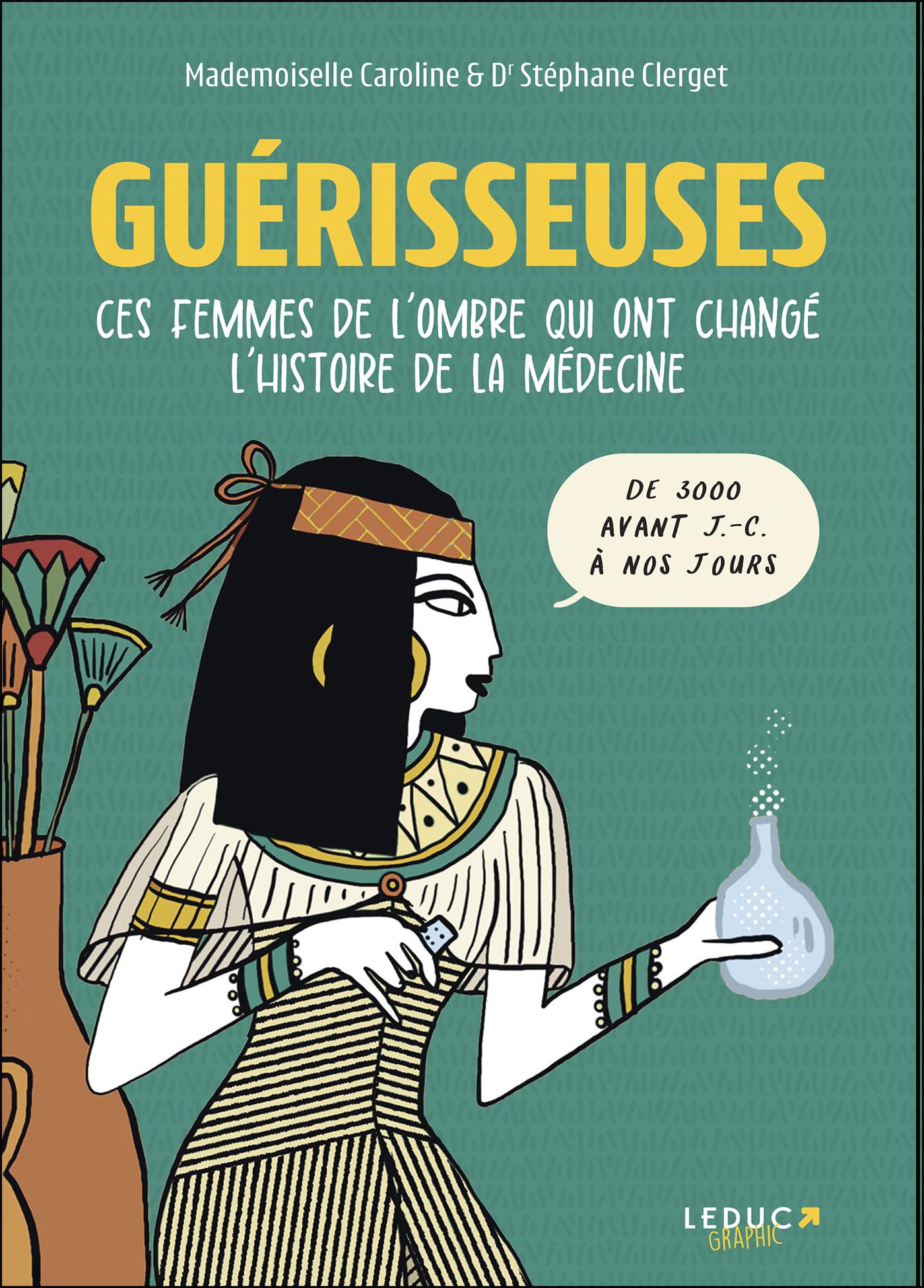 Guerisseuses ces femmes de l'ombre qui ont change l'histoire -  Mademoiselle Caroline - Leduc Graphic - broché - Bande dessinée