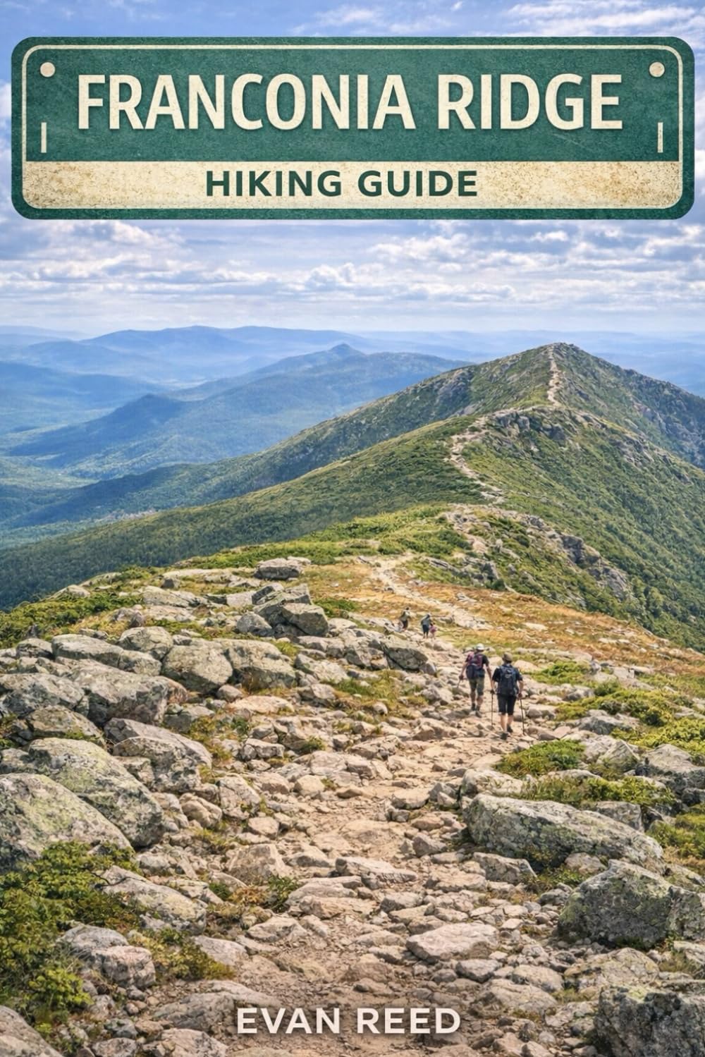 Franconia Ridge Hiking Guide: “Exploring Ridge Trails, Loop Hikes, and High-Elevation Scenic Routes”