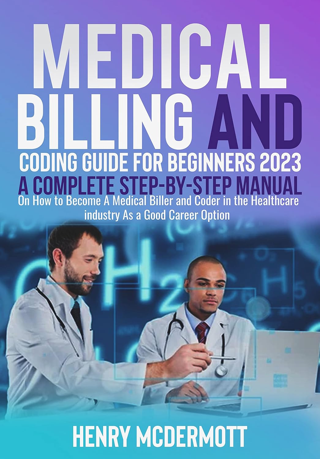 Medical Billing and Coding Guide for Beginners 2023 A