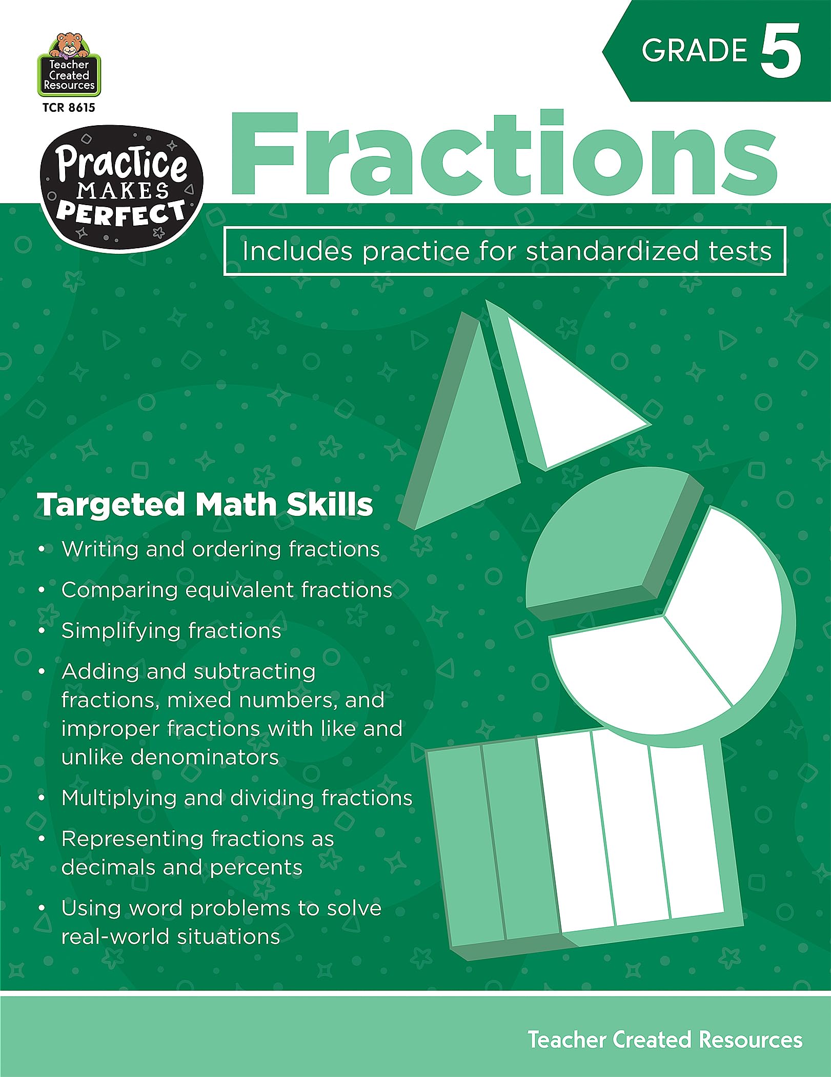Teacher Created Resources Practice Makes Perfect: Fractions Grade 5, 2nd Edition (TCR8615) (Practice Makes Perfect (Teacher Created Materials))