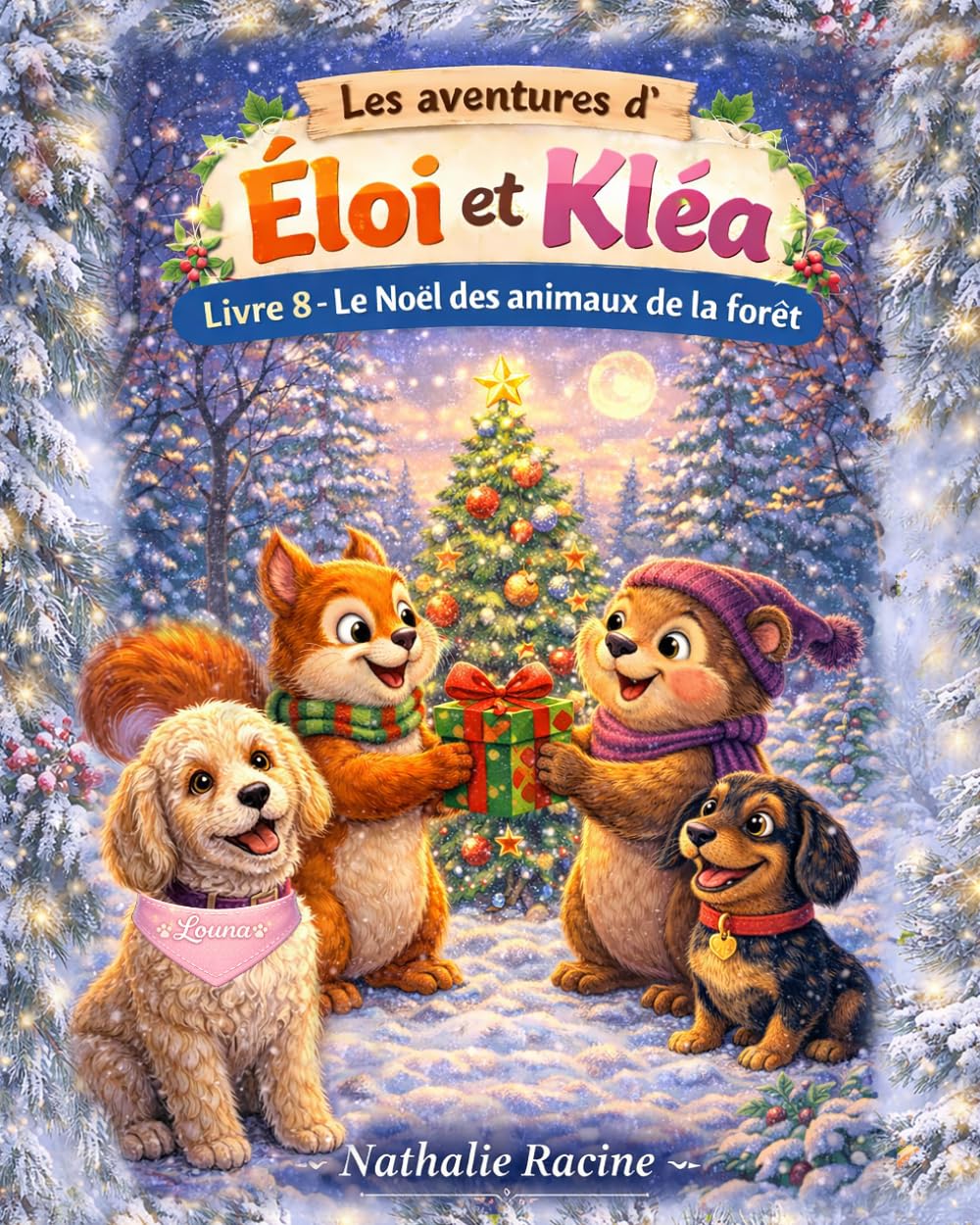 LES AVENTURE D'ÉLOI ET kLÉA: Livre 8 - Le Noël des animaux de la forêt