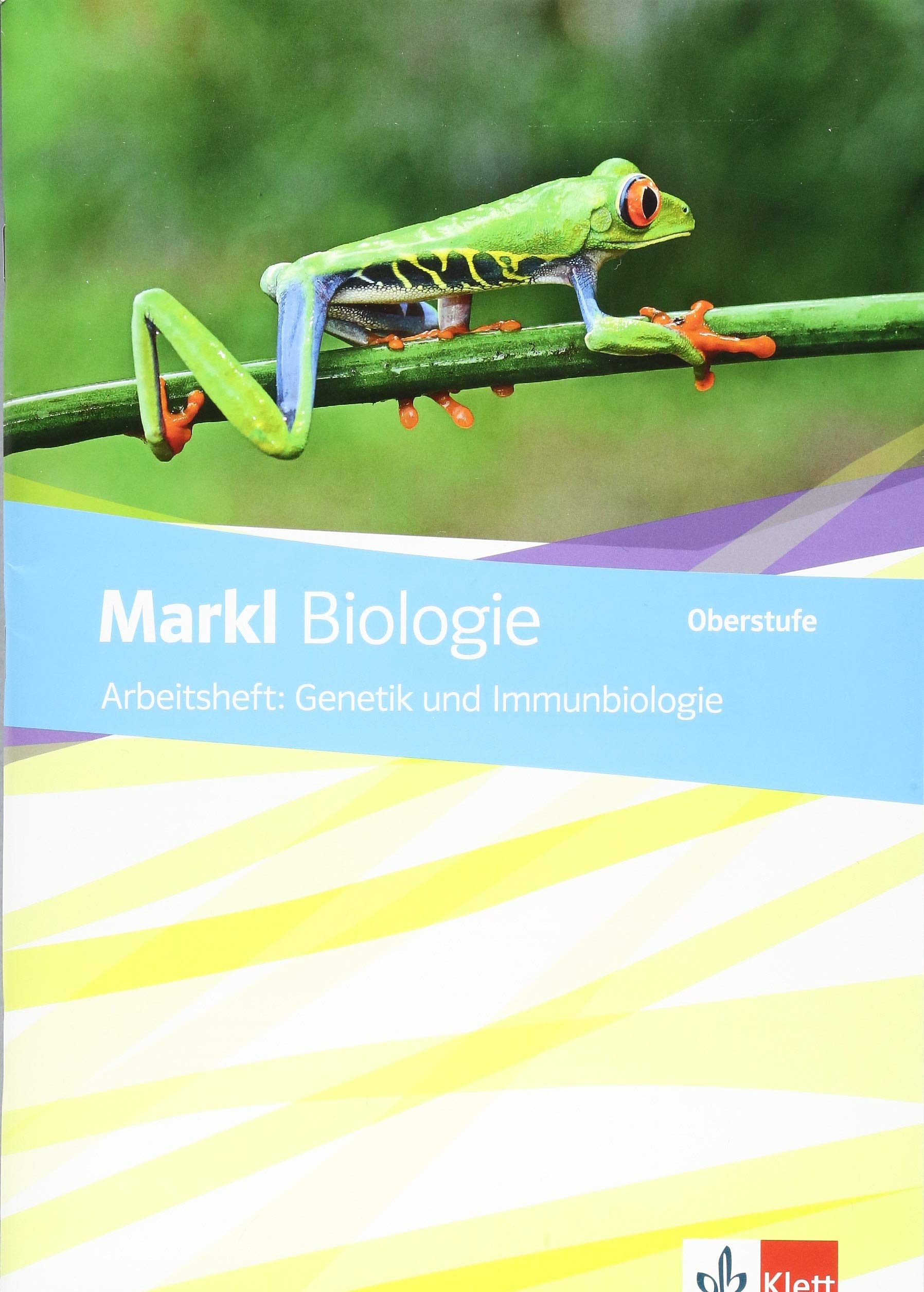 Markl Biologie Oberstufe. Arbeitsheft Genetik und Immunbiologie Klassen 10-12 (G8), Klassen 11-13 (G9)