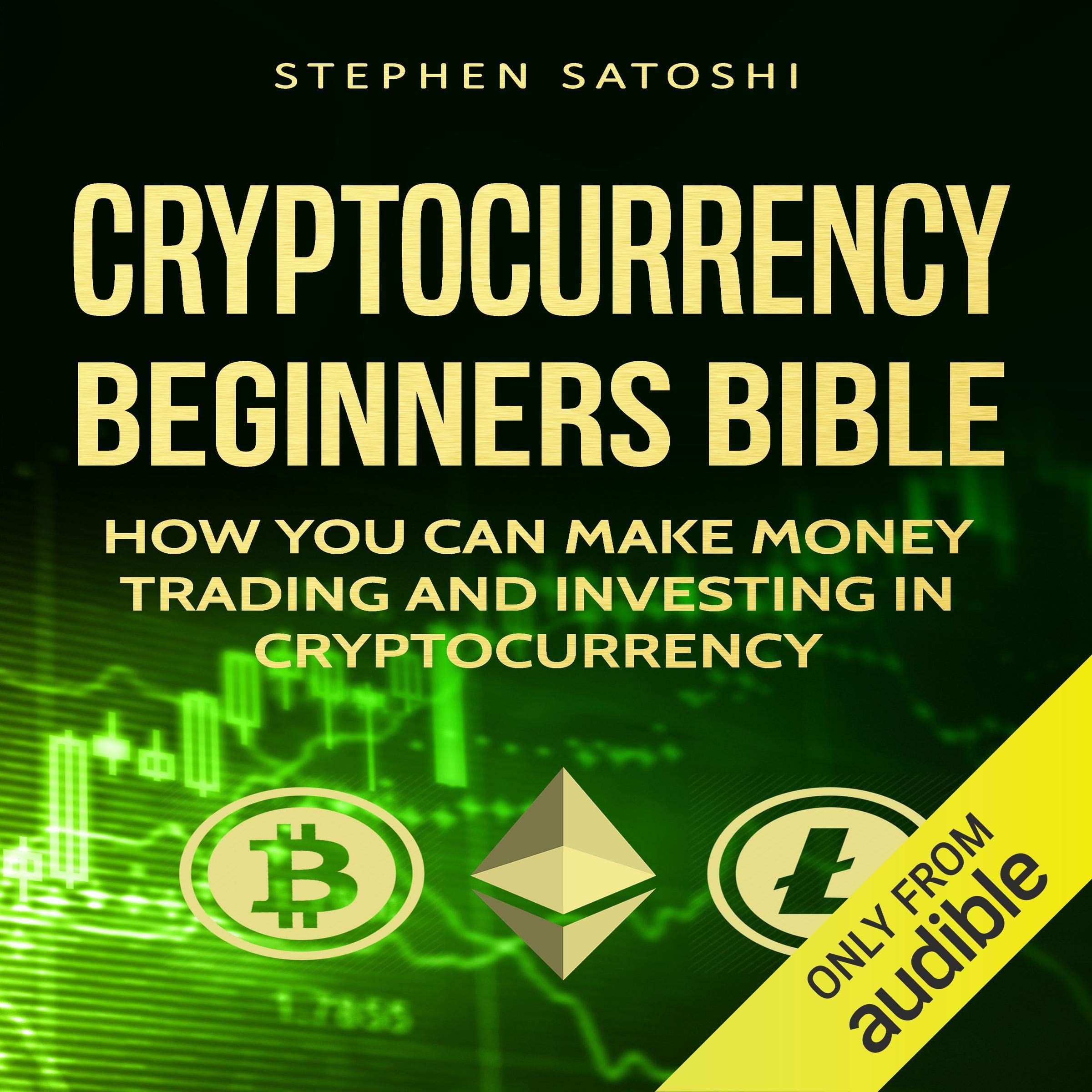 Cryptocurrency: Beginners Bible