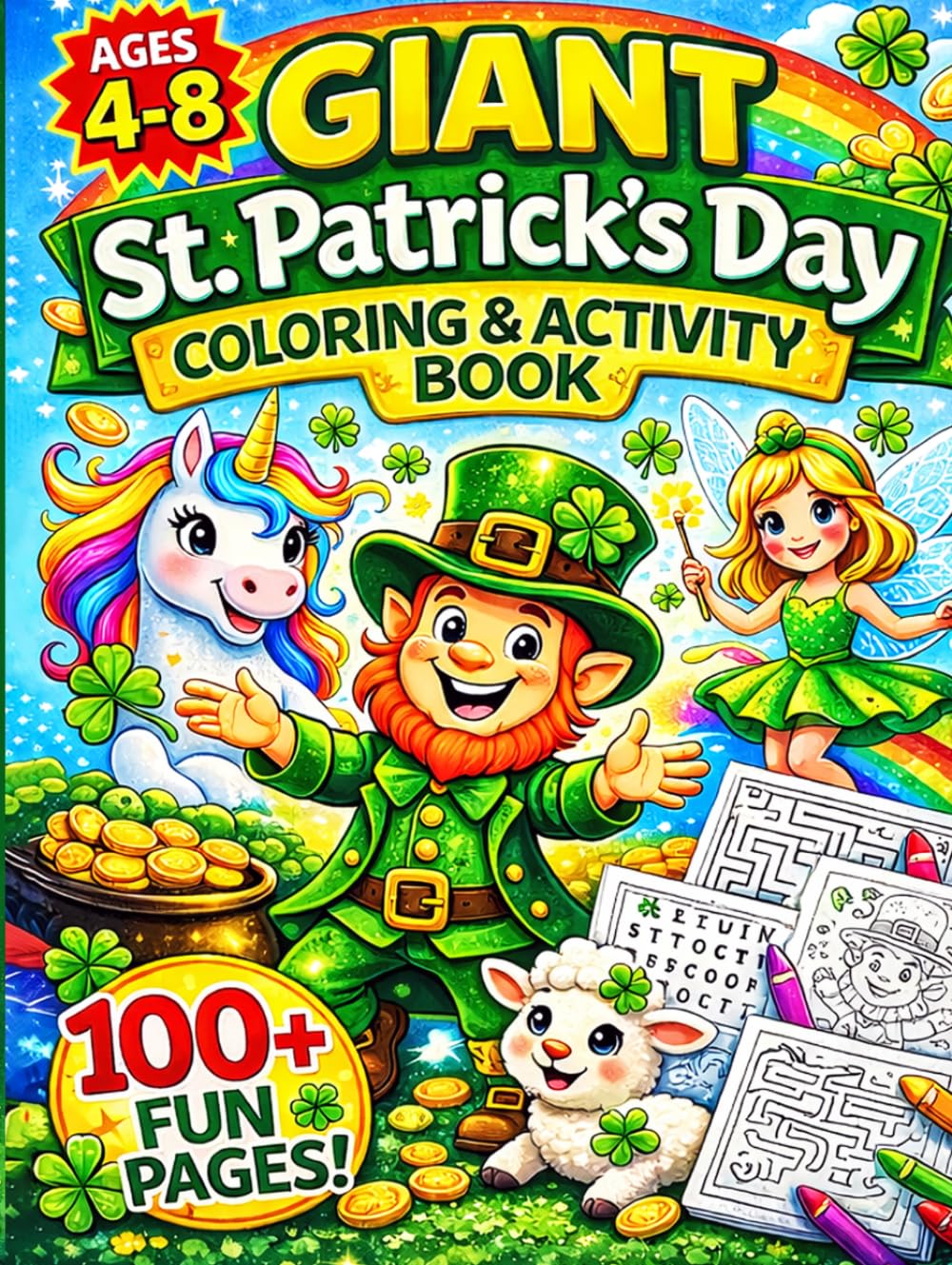 Giant St. Patrick's Day Coloring and Activity Book for Kids: 100+ Pages of Fun Coloring, Mazes, Word Searches, Puzzles, and Activities for Kids Ages 4-8