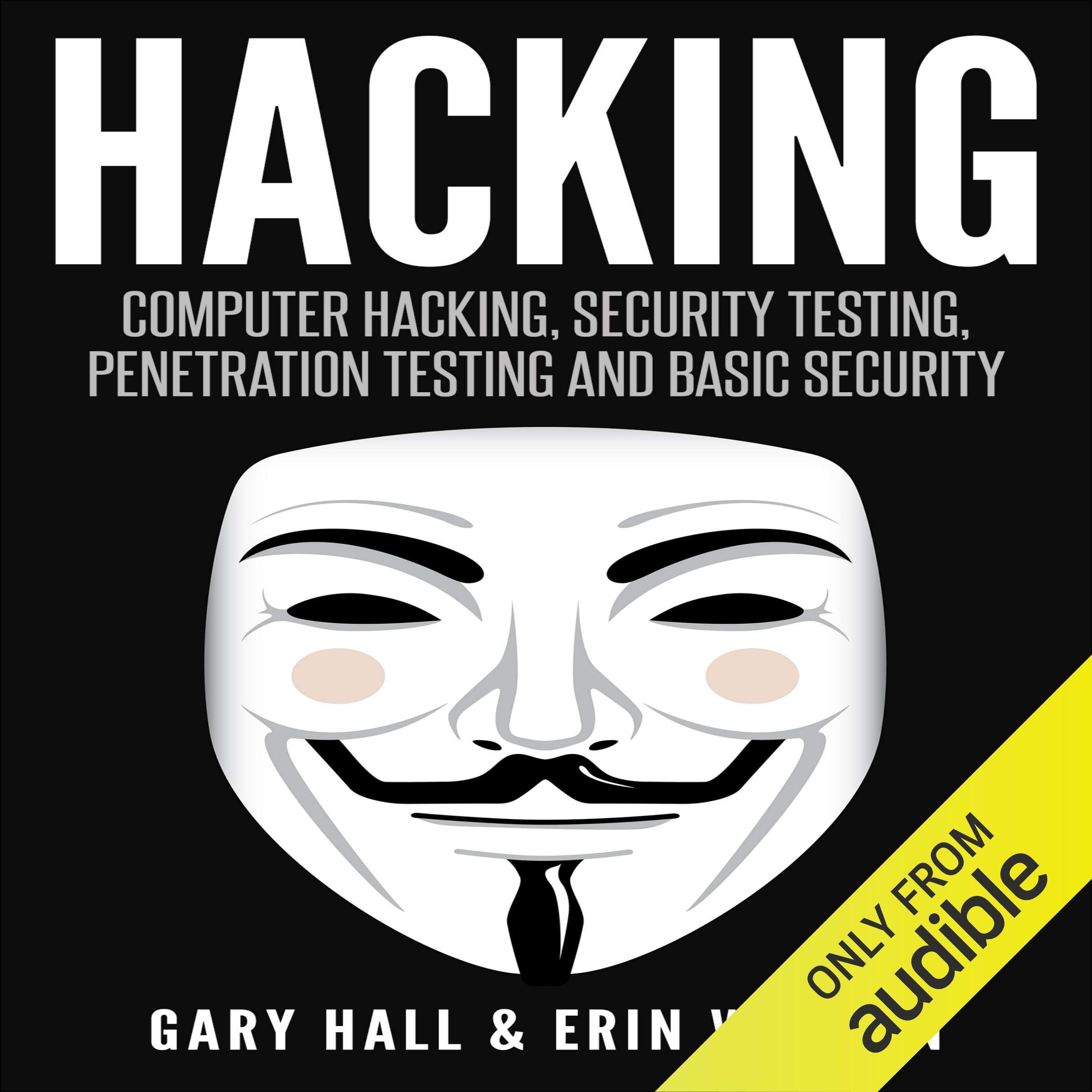 Hacking: Computer Hacking, Security Testing, Penetration Testing, and Basic Security