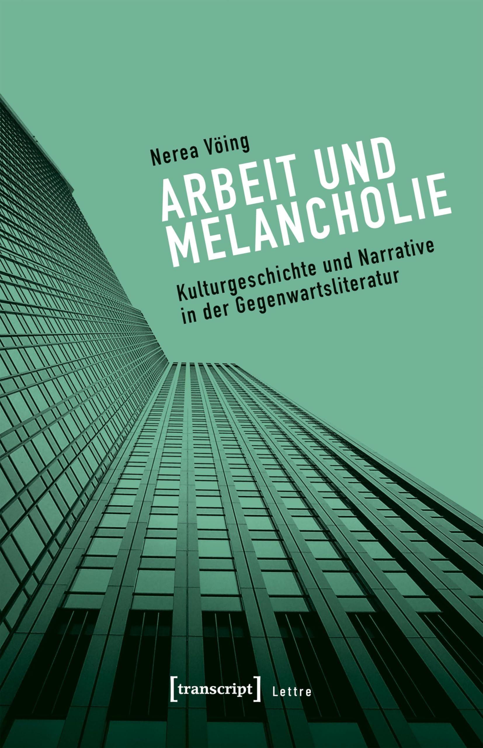 Arbeit und Melancholie ouvrage académique de référence de la collection Lettre