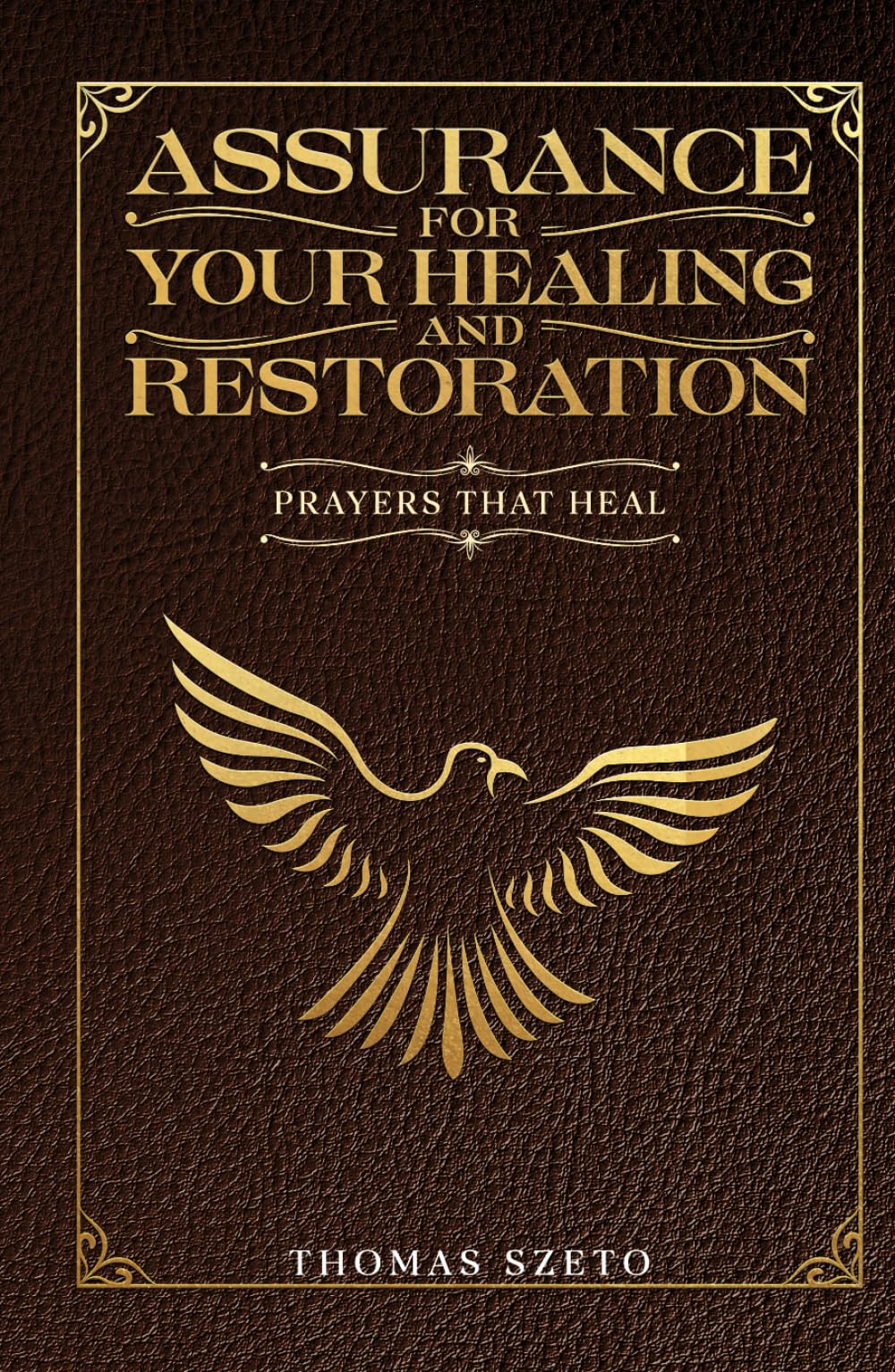 Assurance For Your Healing And Restoration: Prayers That Heal, Deliverance, Freedom, And Breakthrough, With Scripture Based Intercession, Biblical, ... Intercession To God, Multi-Purpose