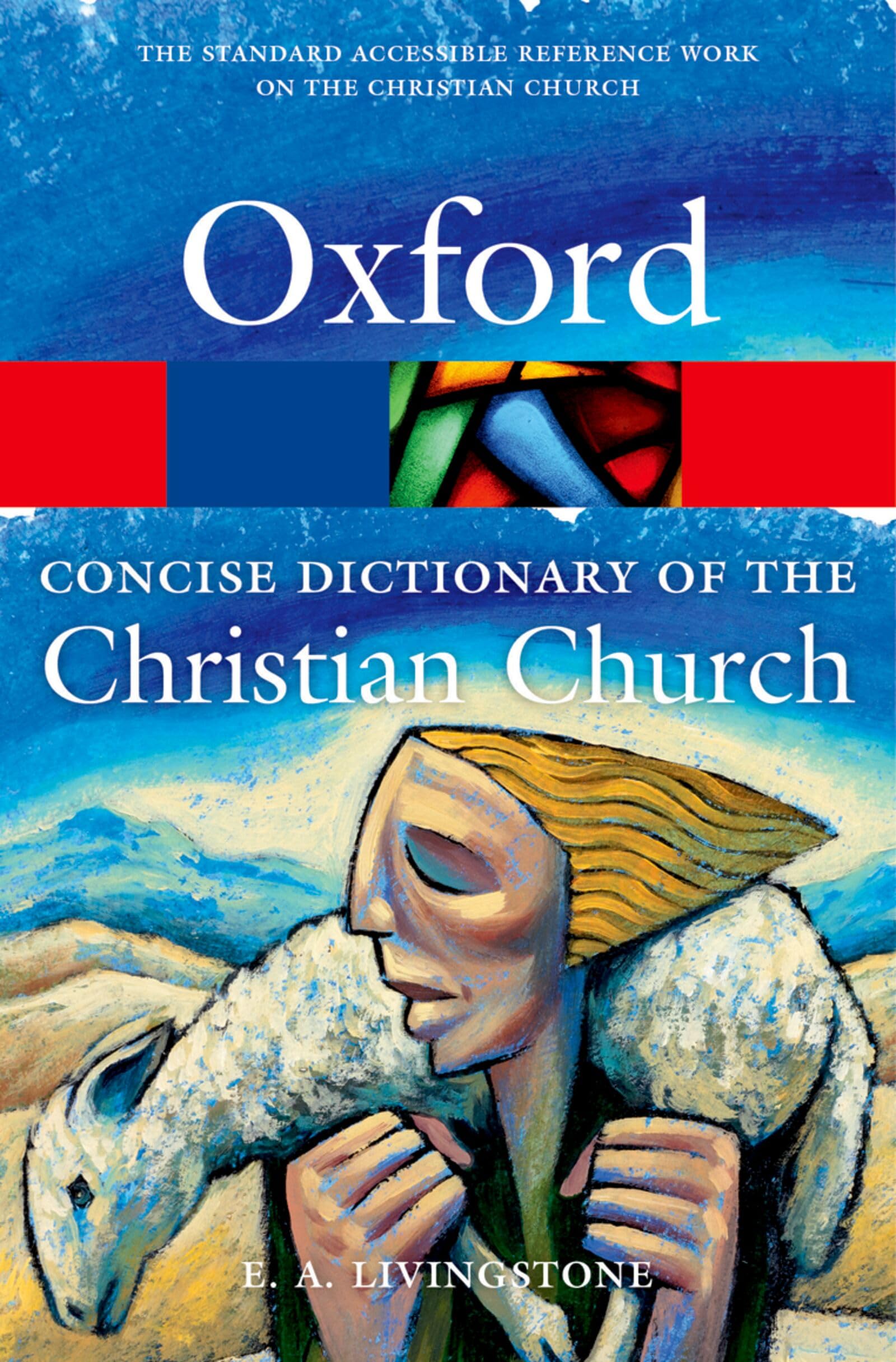The Concise Oxford Dictionary of the Christian Church 3/e