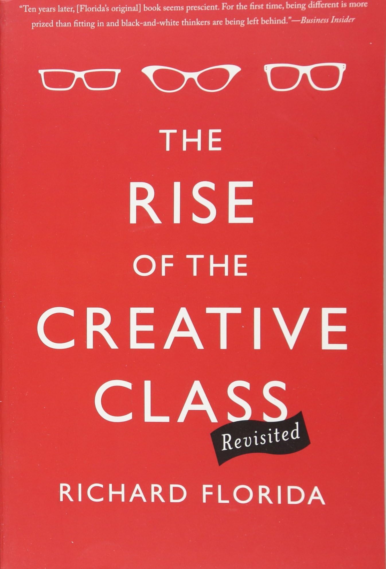 The Rise of the Creative Class--Revisited: Revised and Expanded