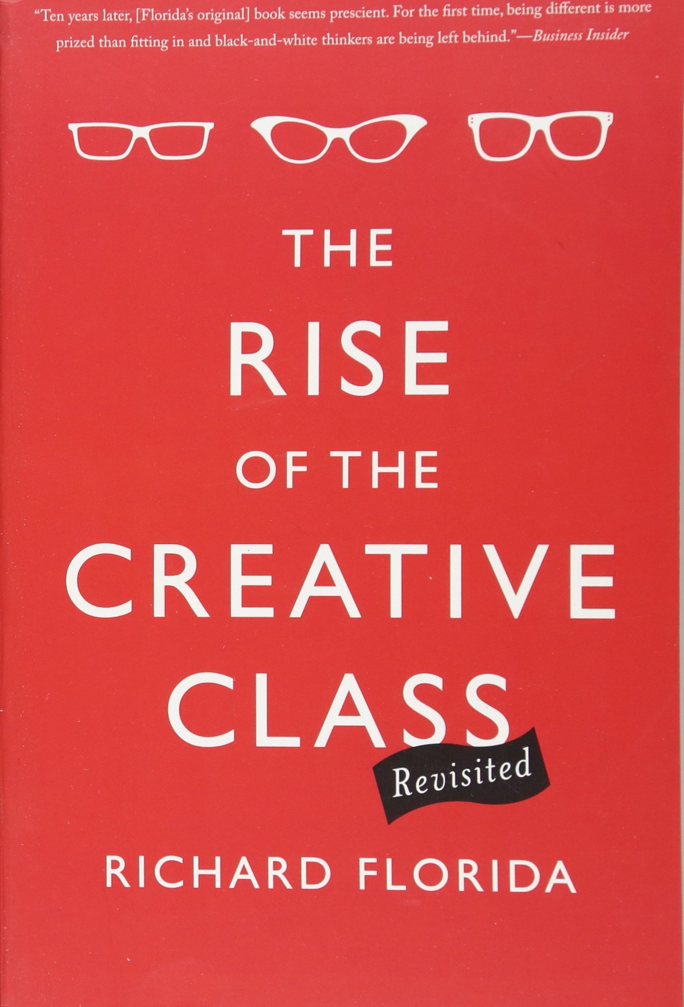 The Rise of the Creative Class--Revisited: Revised and Expanded