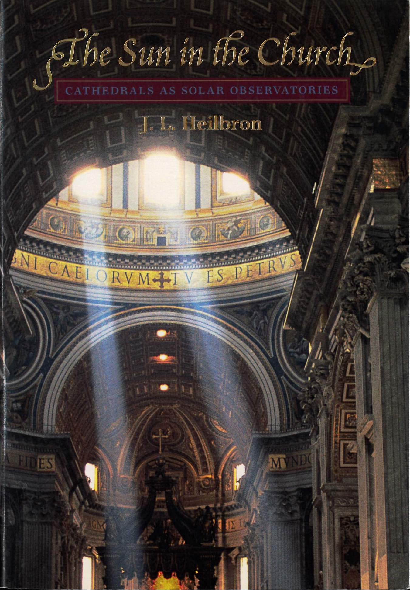 The Sun in the Church: Cathedrals as Solar Observatories