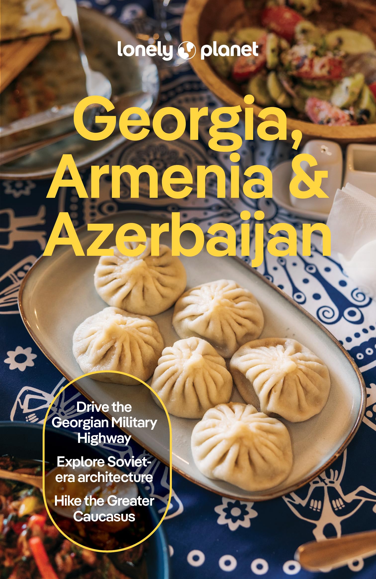 Lonely Planet Georgia, Armenia & Azerbaijan: Plan the Trip of a Lifetime | Detailed Itineraries & Maps | Insider Tips | Covers Tbilisi, Yerevan, Baku, Shahdag National Park and more (Travel Guide)