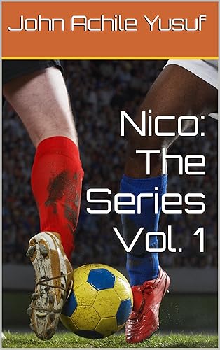 Nico: The Series Vol. 1: Series of a Future Legend in Football (Nico: Vol. 1)