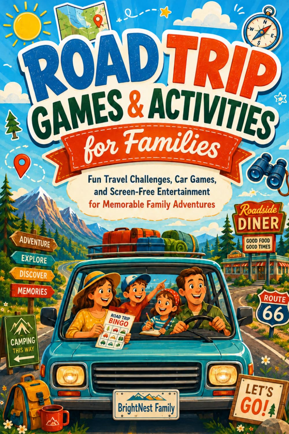 Road Trip Games & Activities for Families: Fun Travel Challenges, Car Games, and Screen-Free Entertainment for Memorable Family Adventures
