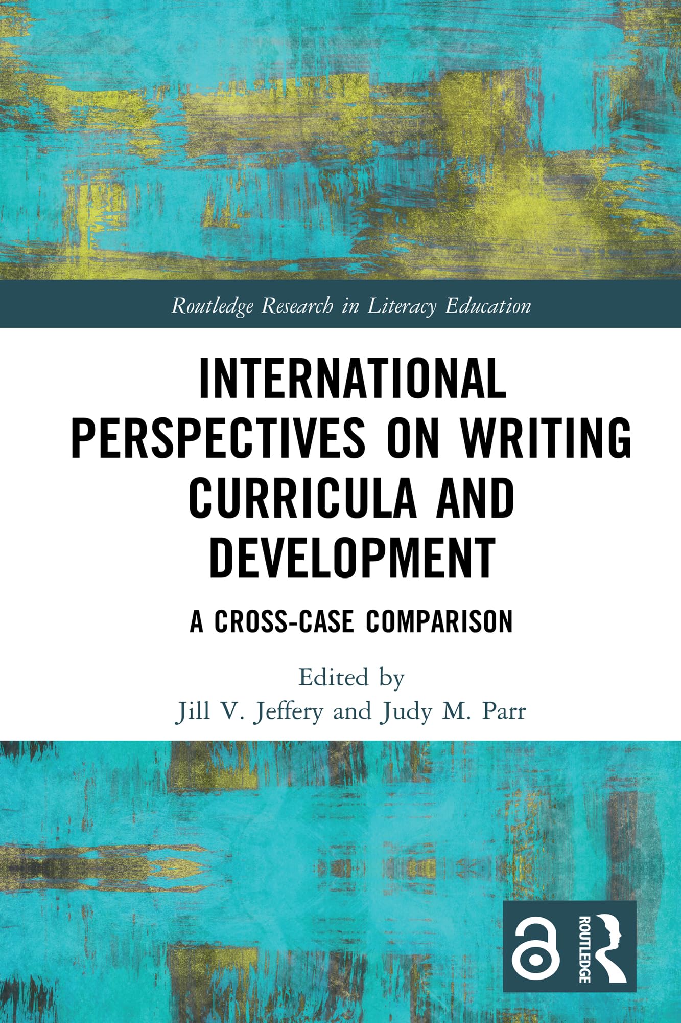 International Perspectives on Writing Curricula and Development: A Cross-Case Comparison (Routledge Research in Literacy Education)