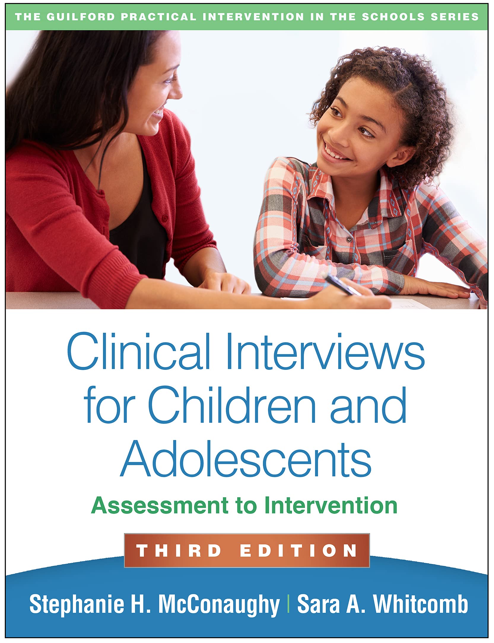 Clinical Interviews for Children and Adolescents: Assessment to Intervention (The Guilford Practical Intervention in the Schools Series)