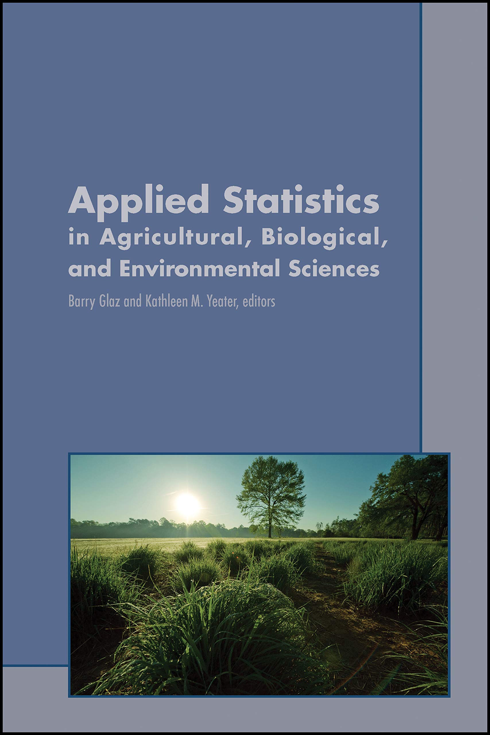 Applied Statistics in Agricultural, Biological,. Glaz, Yeater<|