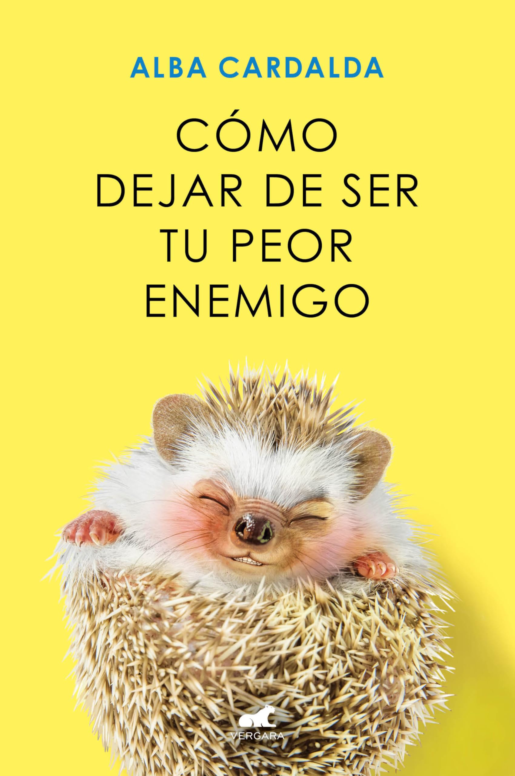 Cómo Dejar de Ser Tu Peor Enemigo / How to Stop Being Your Own Worst Enemy (Vergara)