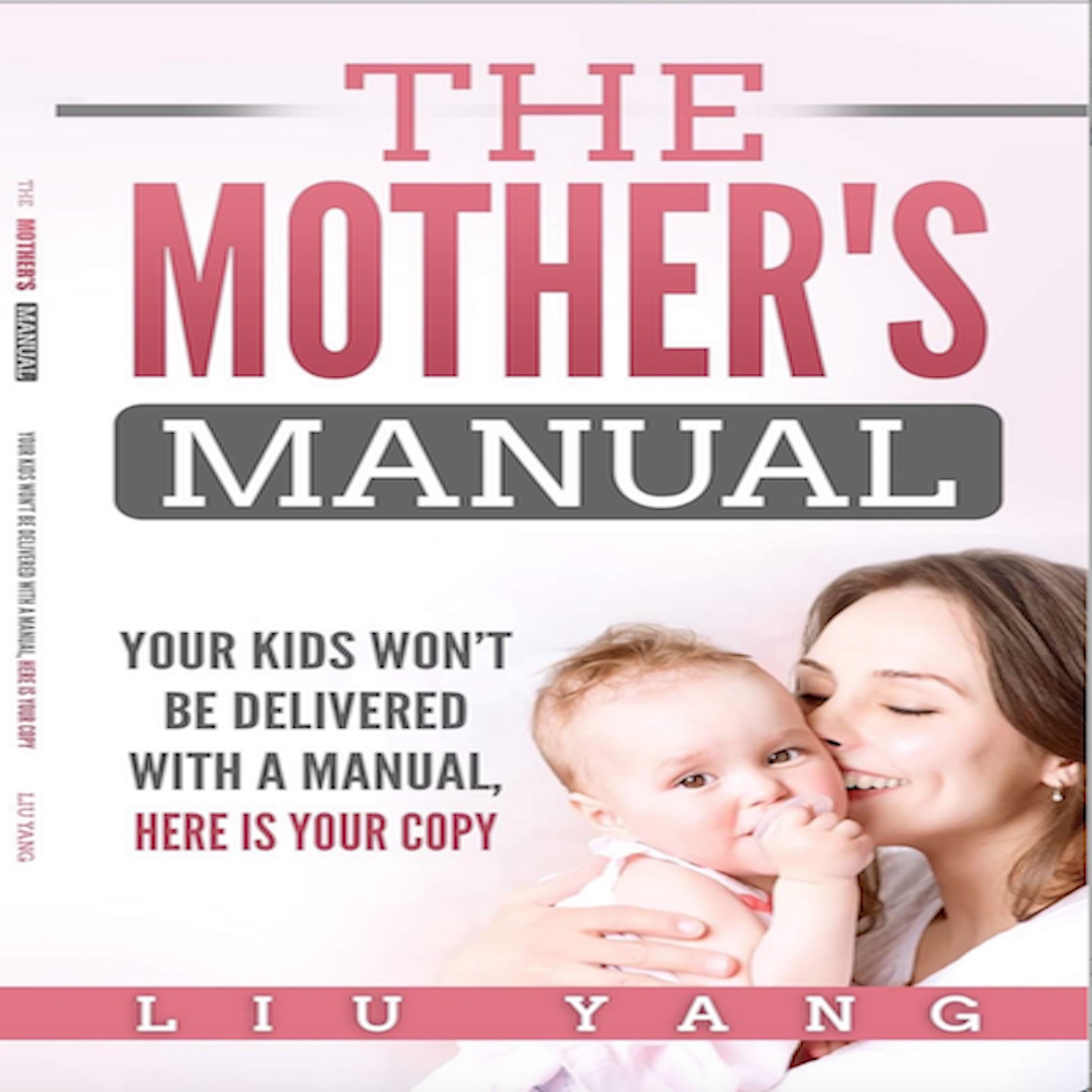 The Mother's Manual: Your Kids Won't Be Delivered with a Manual, Here Is Your Copy