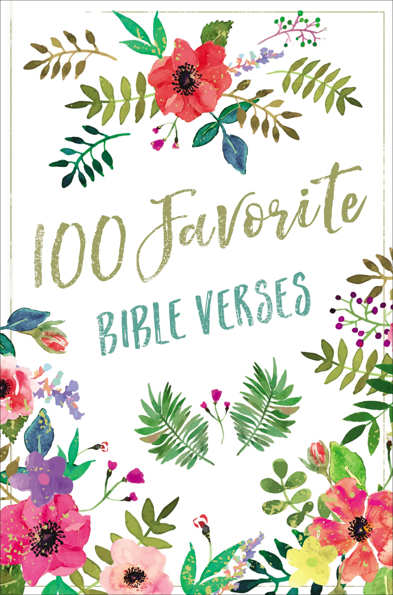 100 Favorite Bible Verses: Devotions and Scripture for Daily Inspiration (A Devotional)