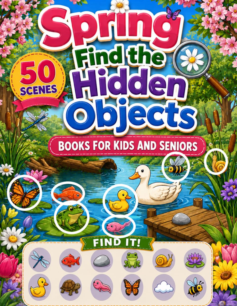 Spring Find the Hidden Objects Book for Kids and Seniors: 50 Colorful Seek and Find Picture Puzzles for Springtime Fun