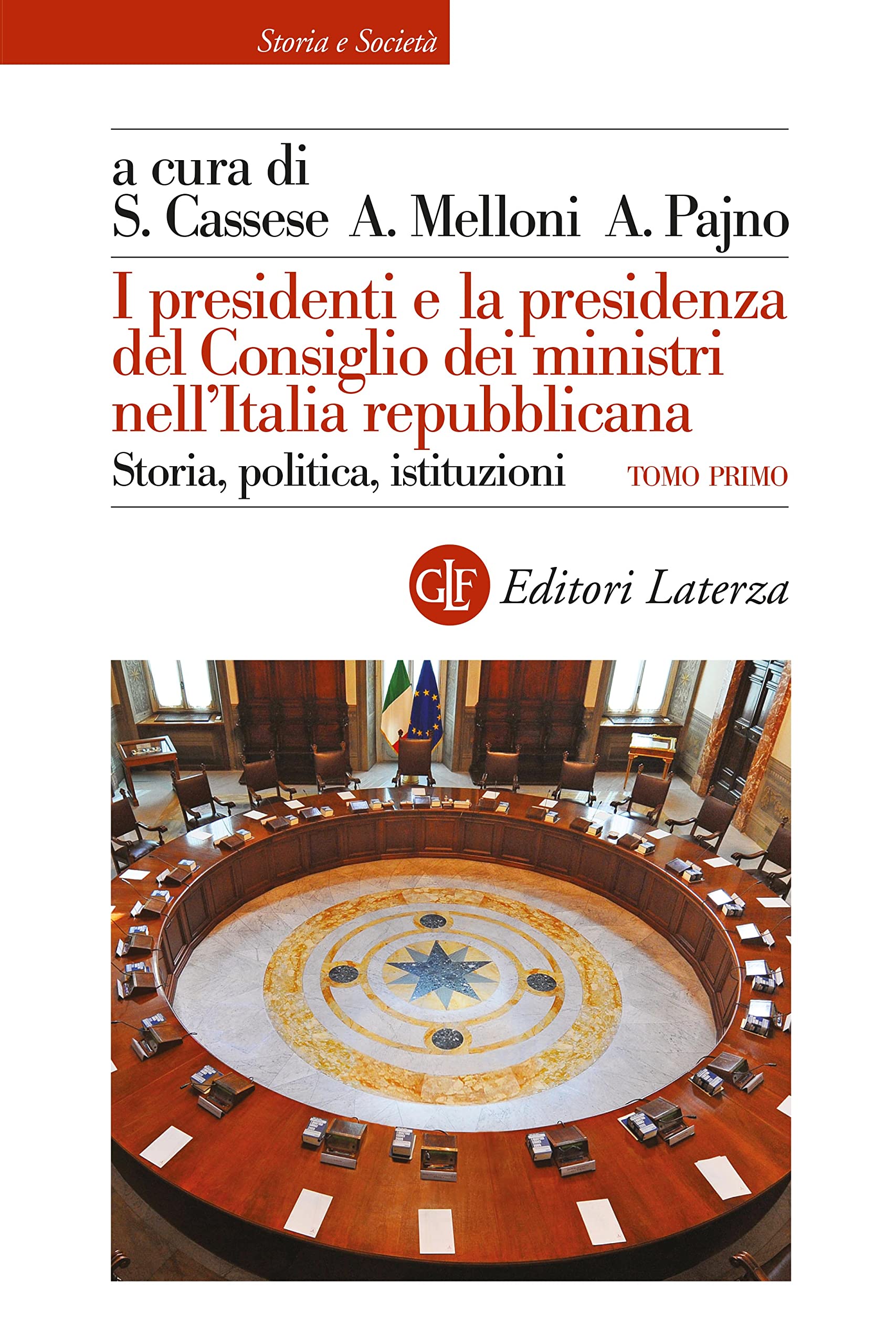 I presidenti e la presidenza del Consiglio dei ministri nell'Italia repubblicana: Storia, politica, istituzioni