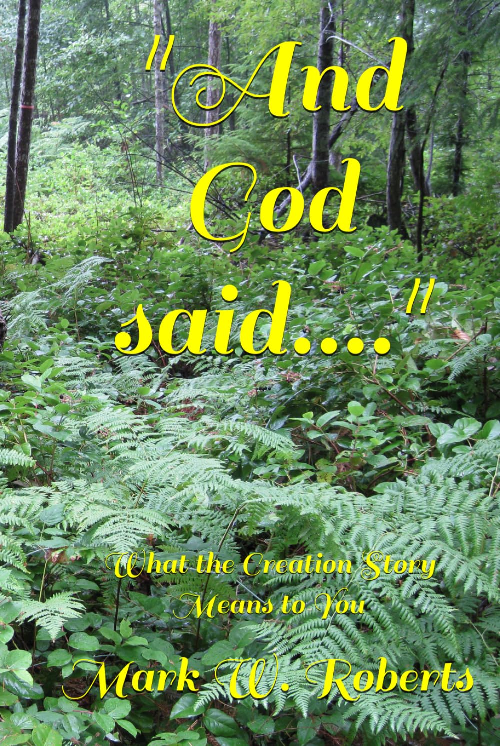 "And God Said....": What the Creation Story Means to You