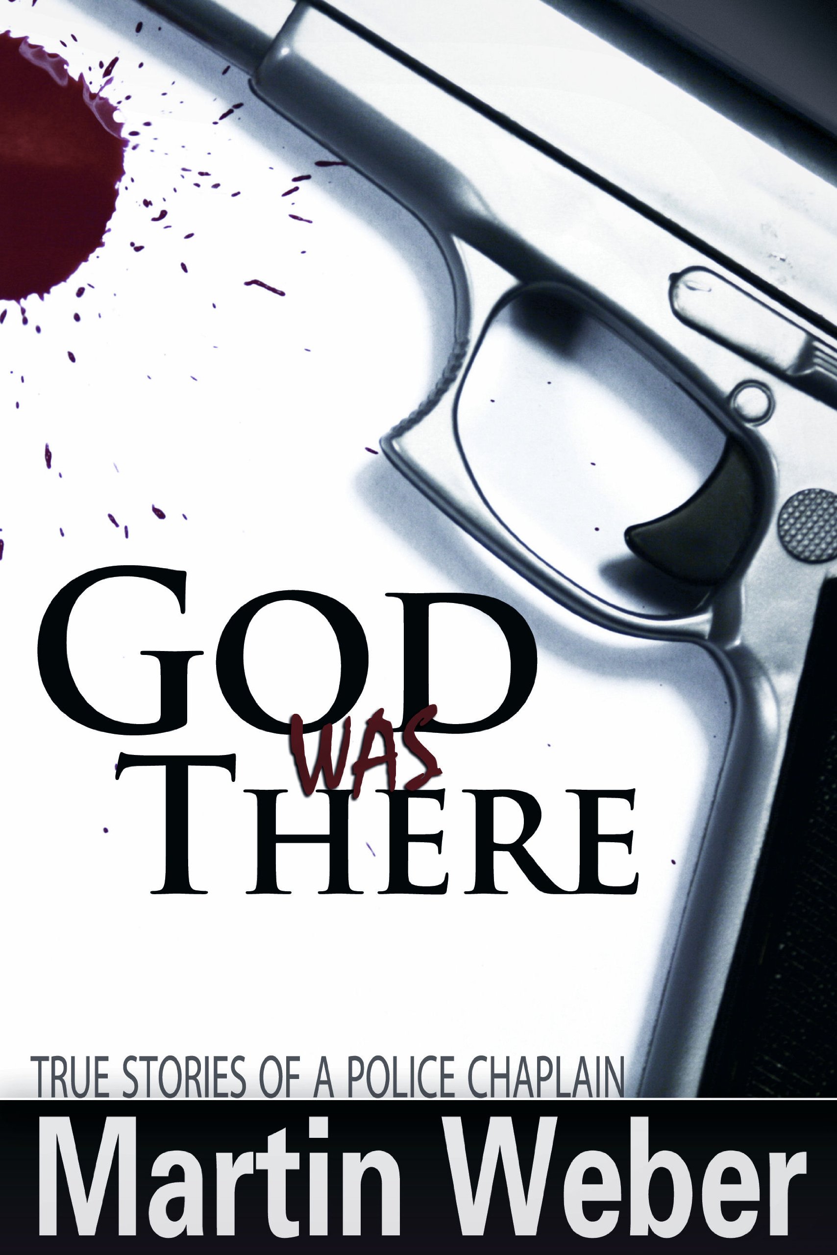 Buy God Was There: True Stories of a Police Chaplain — BookShops.in