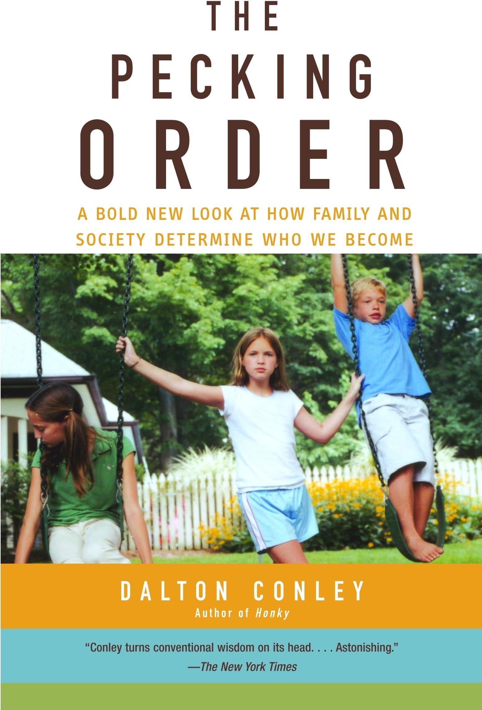 The Pecking Order: A Bold New Look at How Family and Society Determine Who We Become