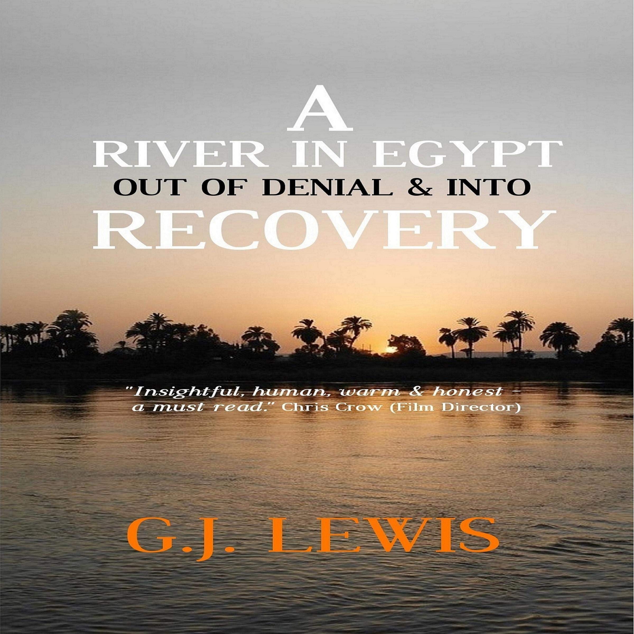 A River in Egypt: Out of Denial & into Recovery
