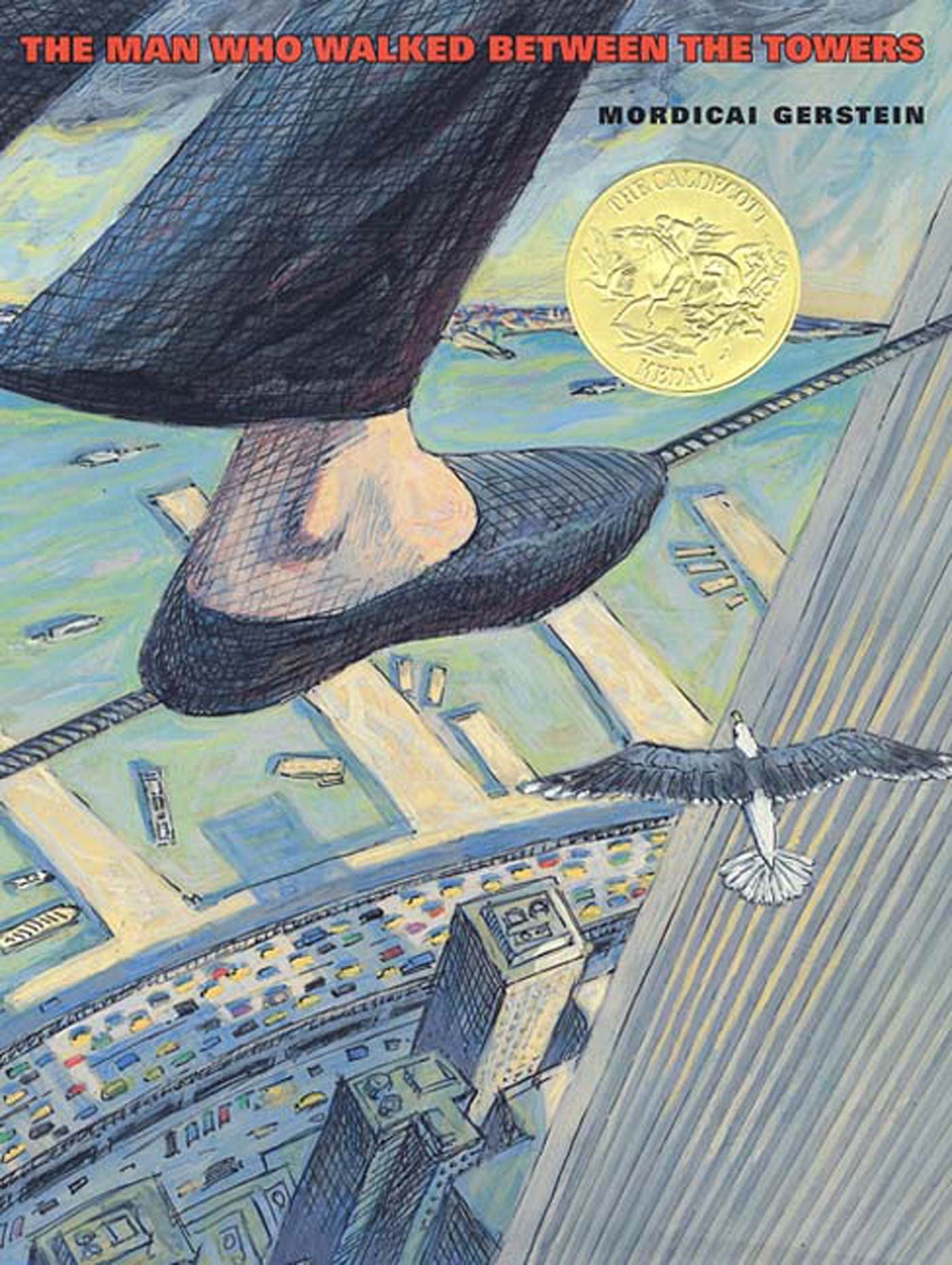 The Man Who Walked Between the Towers (Caldecott Medal Book),Mor