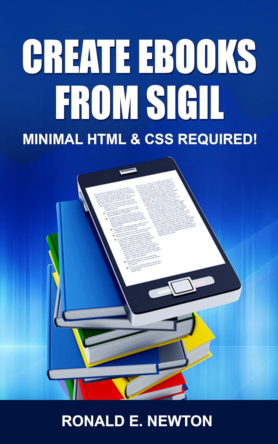 Create eBooks from Sigil Minimum HTML & CSS Required Kindle edition