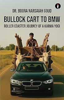 Bullock Cart to BMW - Roller Coaster Journey of a Karma Yogi