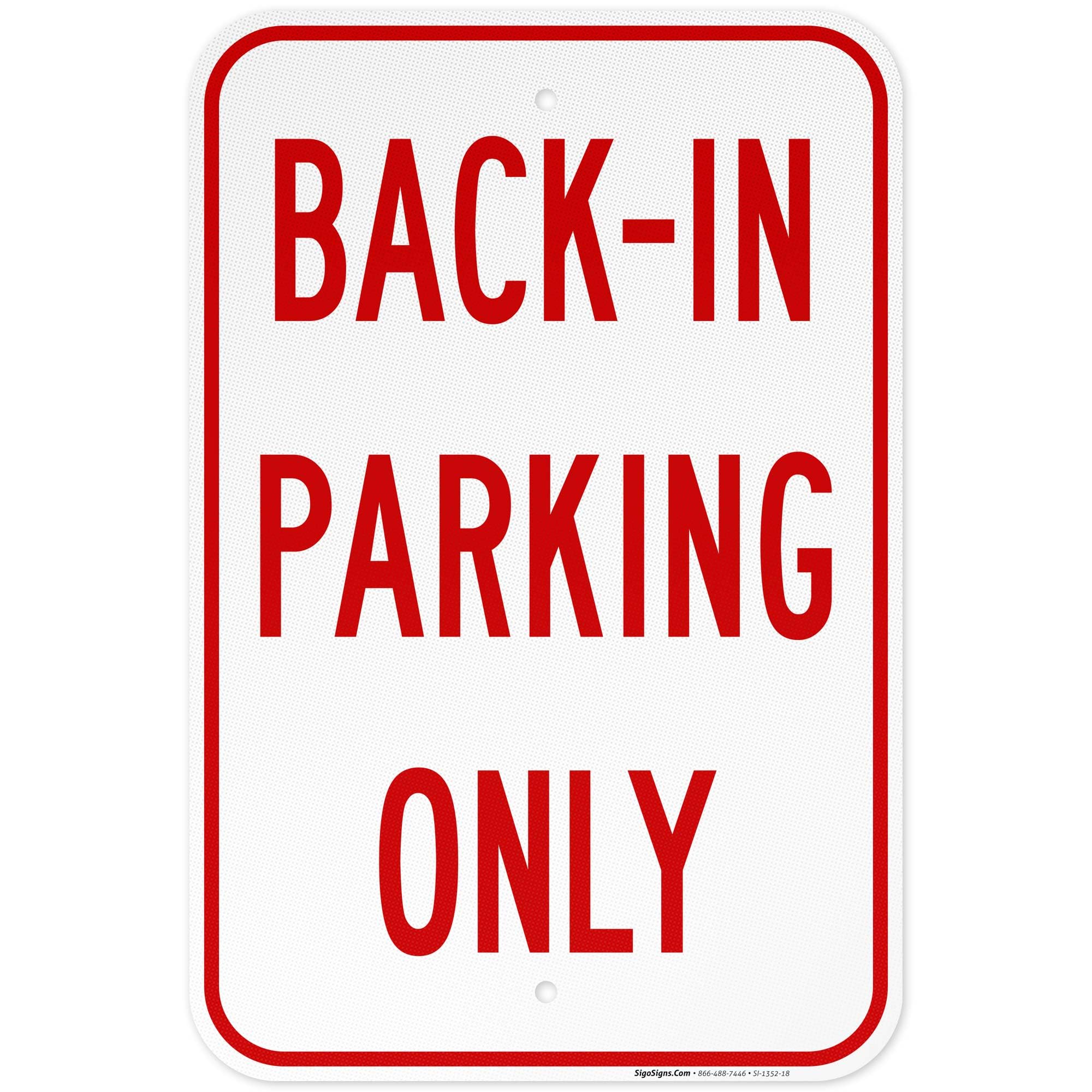 Back in Parking Only Sign, 12x18 Inches, 3M EGP Reflective .063 Aluminum, Fade Resistant, Made in USA