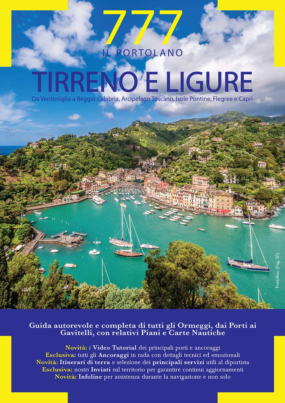 Tirreno e Ligure. Da Ventimiglia a Reggio Calabria, Arcipelago Toscano, Isole Flegree e Pontine. Portolano. 777 porti e ancoraggi