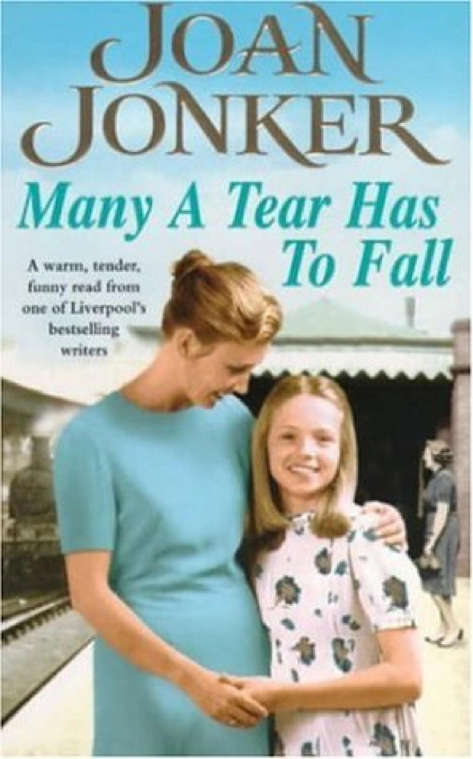 Many a Tear has to Fall: A warm, tender, heartfelt saga of a loving Liverpool family