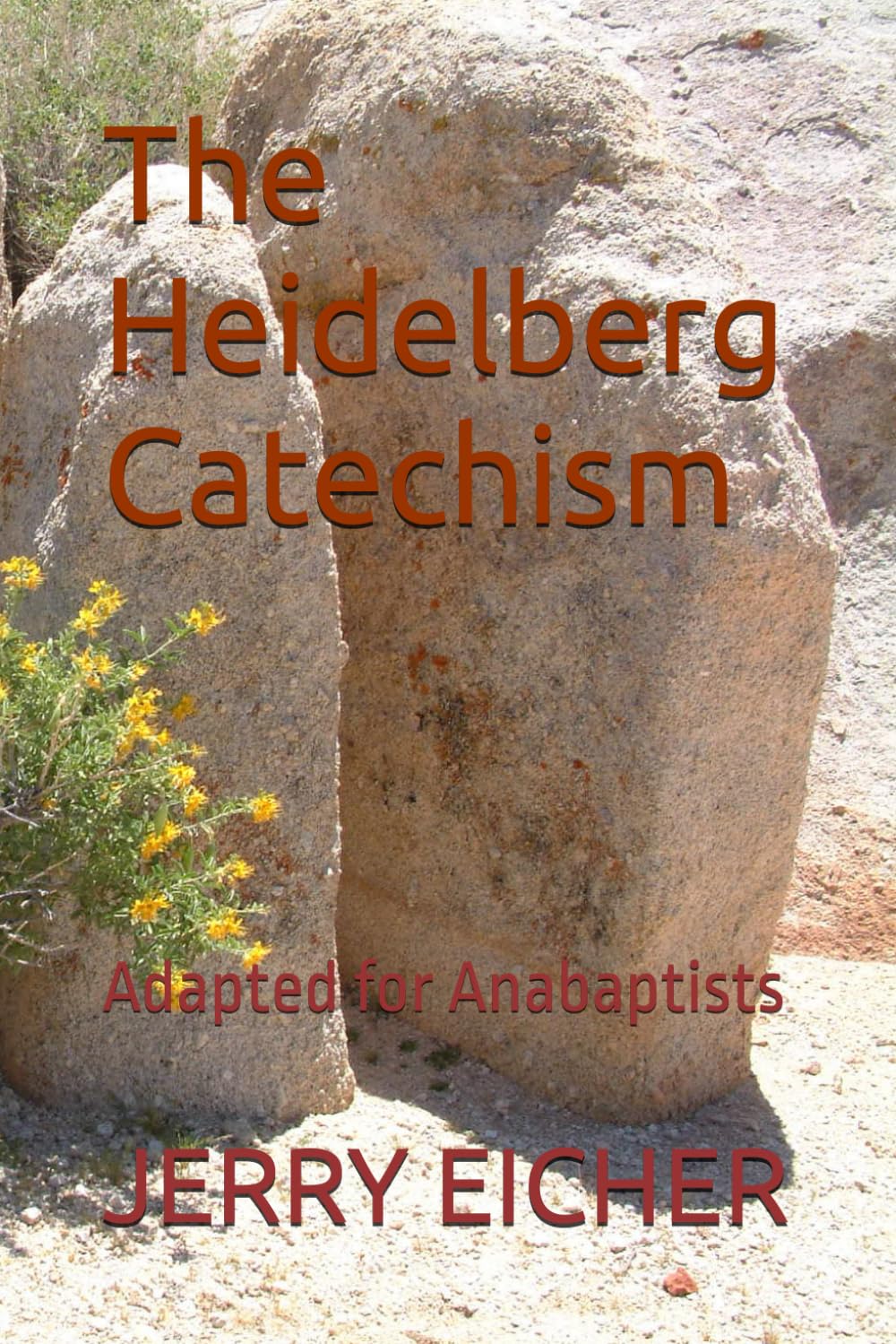 The Heidelberg Catechism: Adapted for Anabaptists