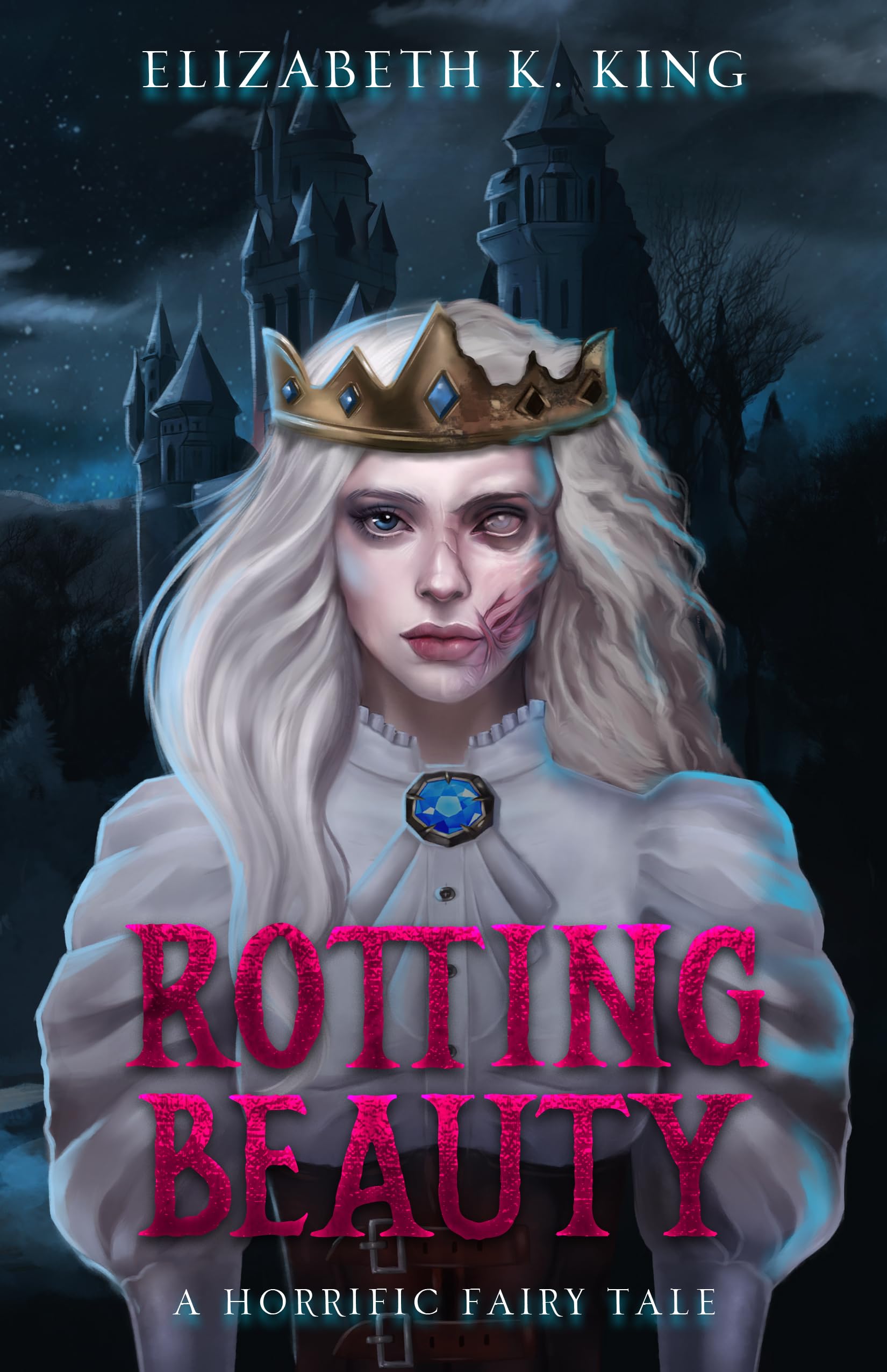 Rotting Beauty (Horrific Fairy Tales Book 1)