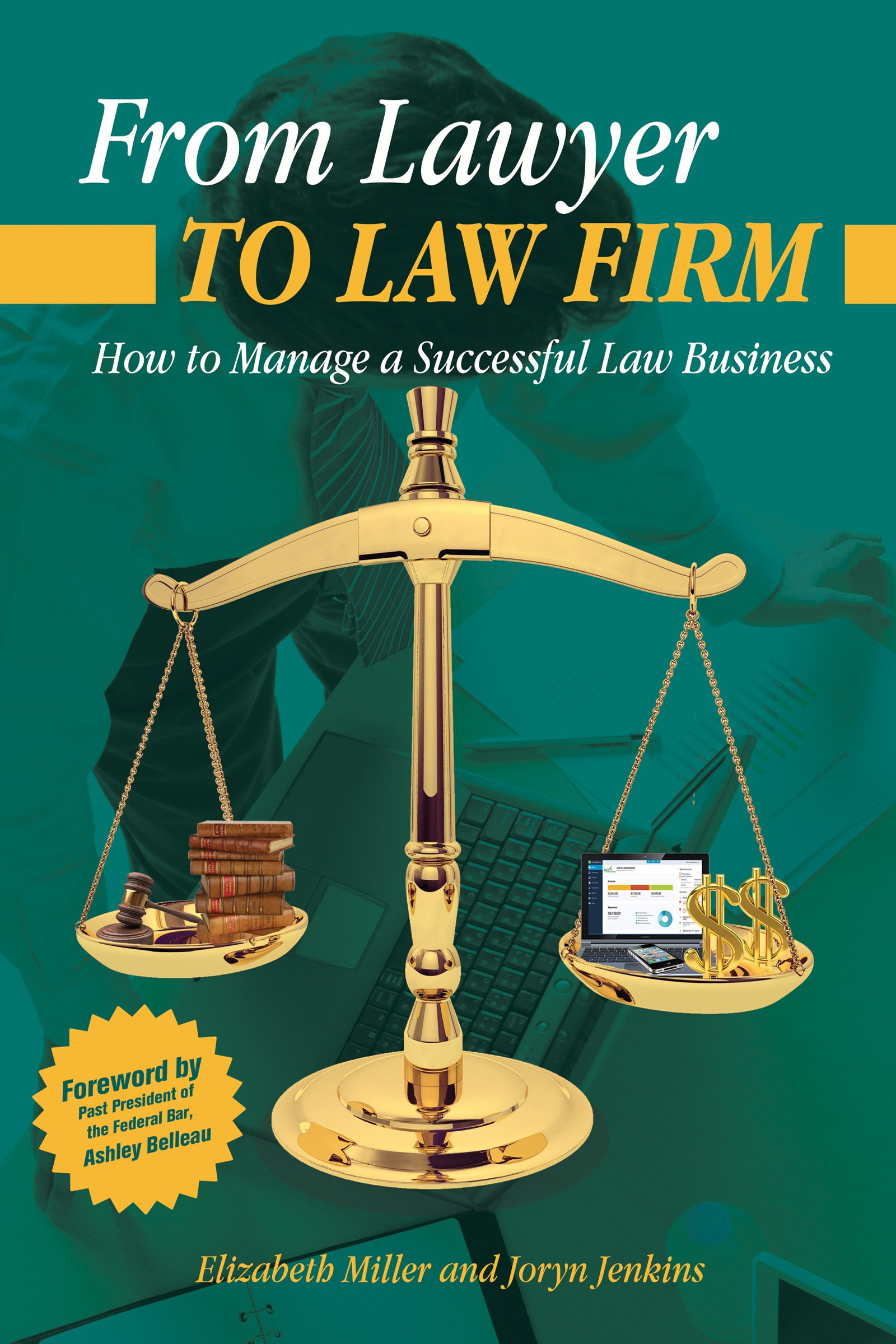 From Lawyer to Law Firm: How to Manage a Successful Law Business