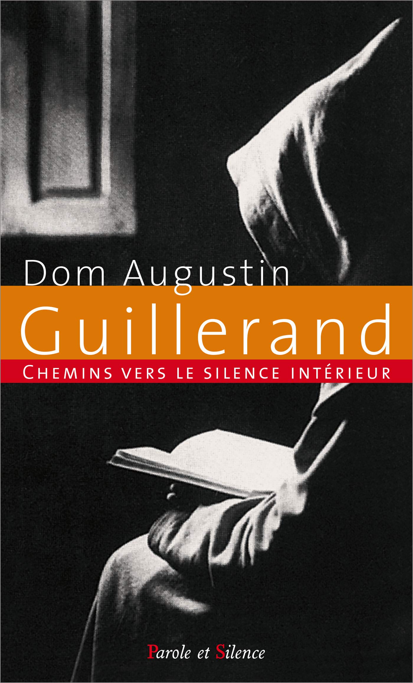 Chemins vers le silence intérieur avec Dom Guillerand
