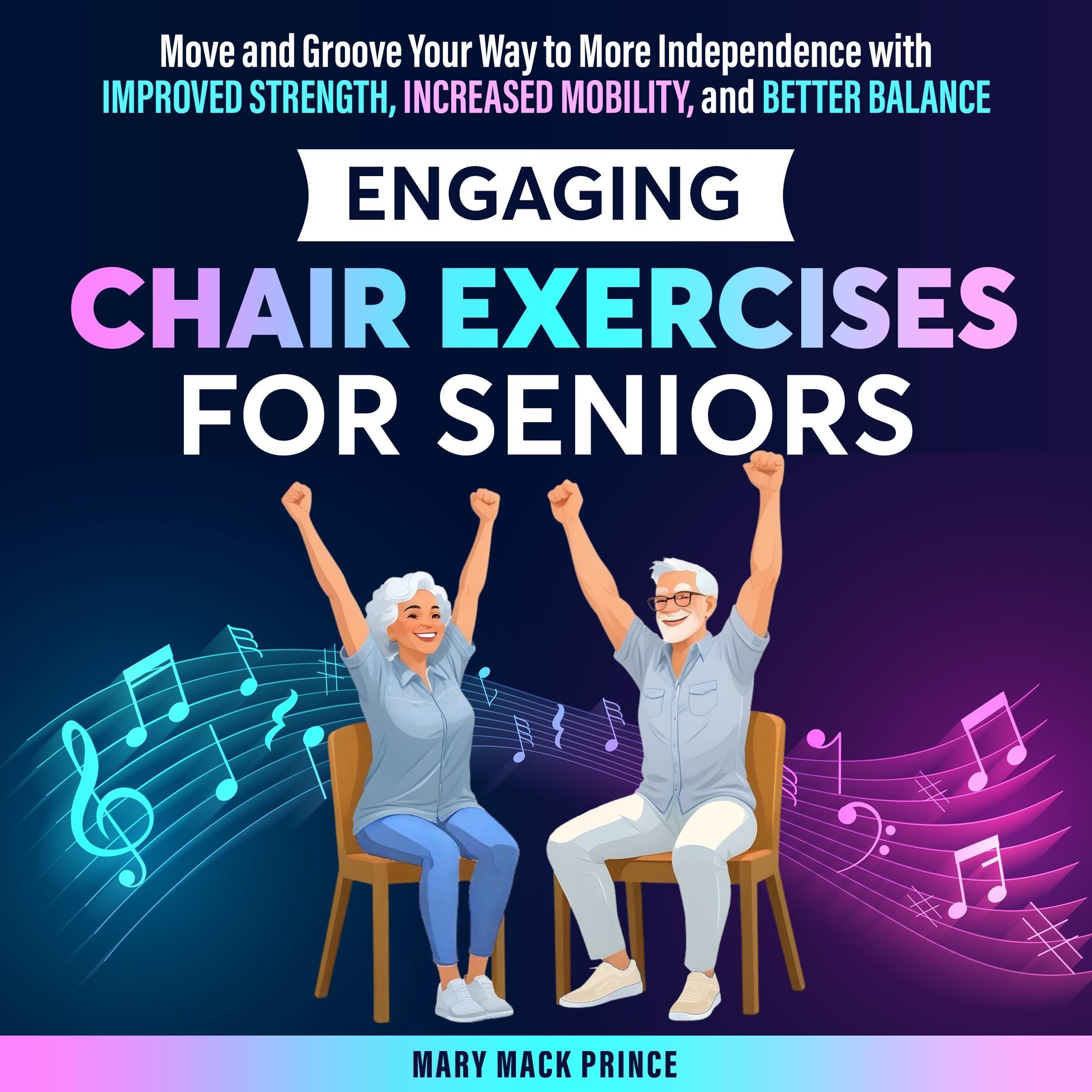 Engaging Chair Exercises for Seniors