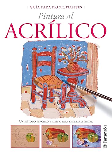 Guía para principiantes. Pintura al acrílico (Guías para principiantes) (Spanish Edition)